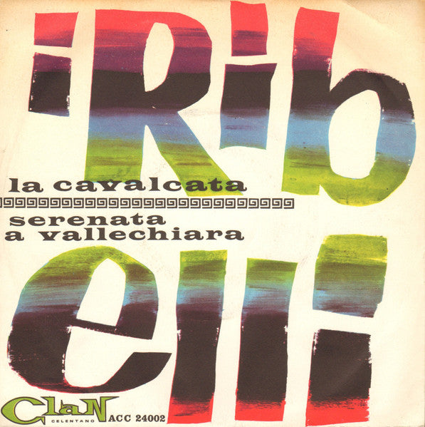 I Ribelli : La Cavalcata /  Serenata A Vallechiara (7")