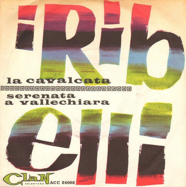 I Ribelli : La Cavalcata /  Serenata A Vallechiara (7")