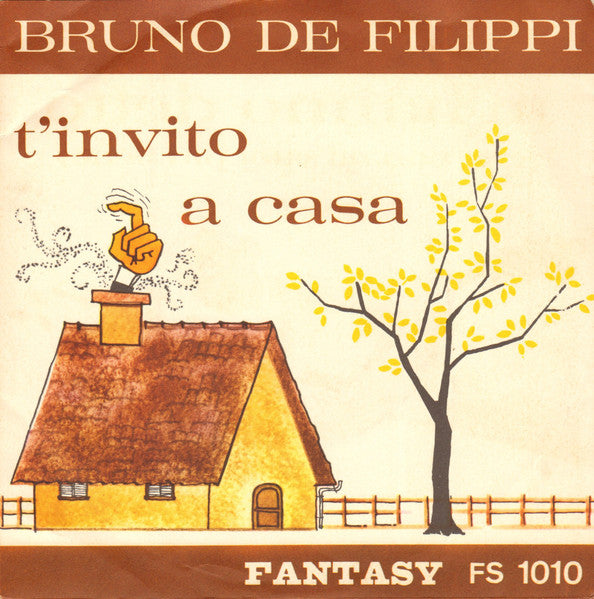 Bruno De Filippi : Ti Invito A Casa (7")