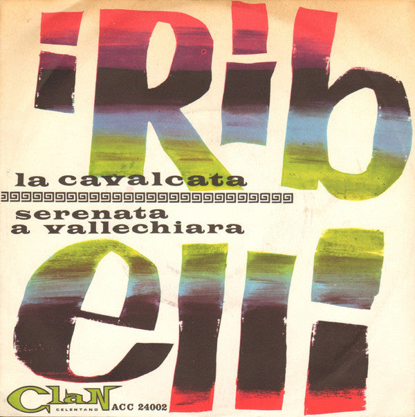 I Ribelli : La Cavalcata /  Serenata A Vallechiara (7")