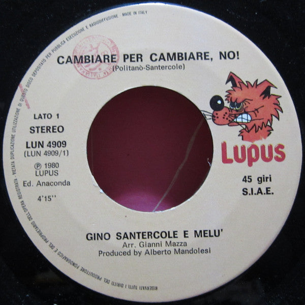 Gino Santercole & Malù Valente : Cambiare Per Cambiare, No! / Ancora Noi (7")