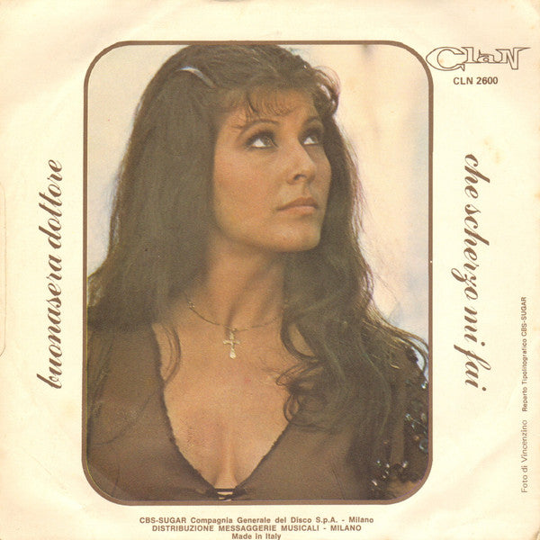 Claudia Mori : Che Scherzo Mi Fai / Buonasera Dottore (7", Single)