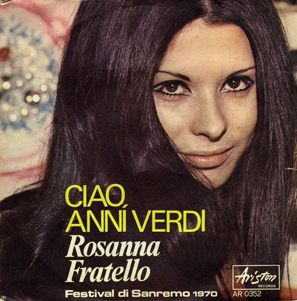 Rosanna Fratello : Ciao Anni Verdi (7")