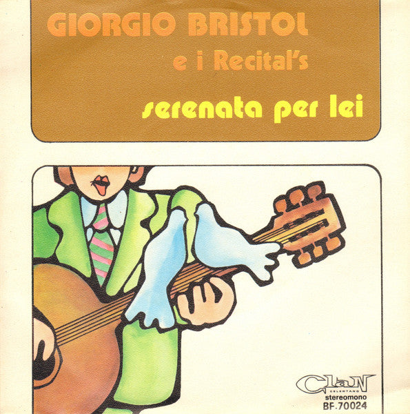Giorgio Bristol E I Recital's : Serenata Per Lei (7")