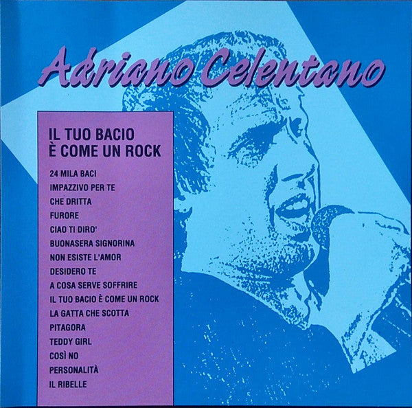 Adriano Celentano : Il Tuo Bacio E' Come Un Rock (CD, Comp, Unofficial)