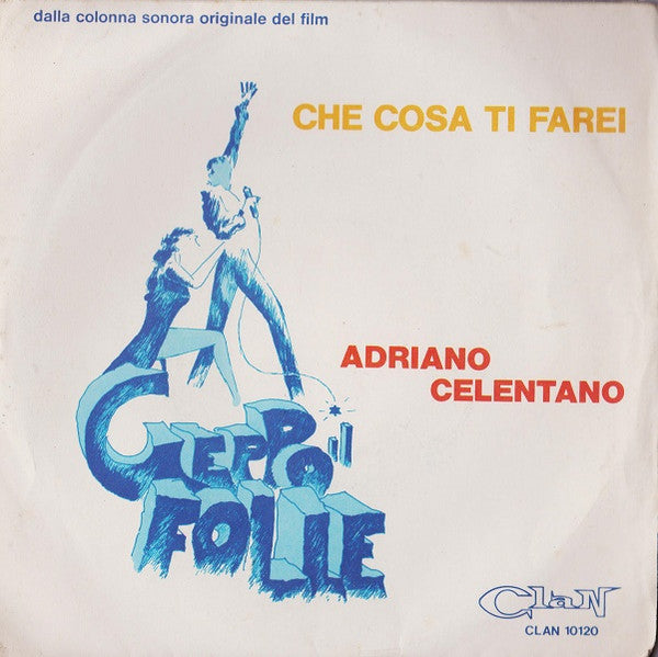 Adriano Celentano : Che Cosa Ti Farei (7")