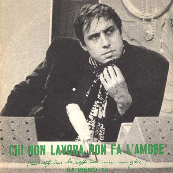 Adriano Celentano : Chi Non Lavora Non Fa L'Amore (Questo Mi Ha Detto Ieri Mia Moglie) (7")