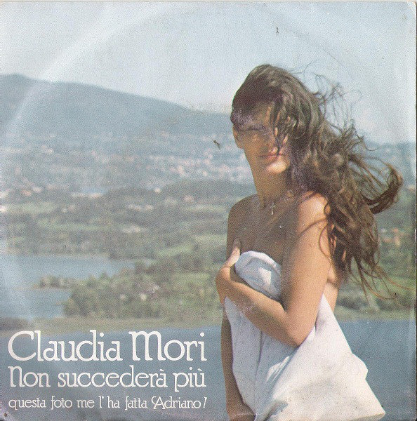 Claudia Mori : Non Succederà Più (7")