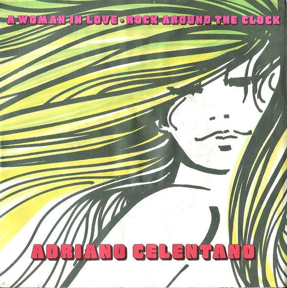 Adriano Celentano : A Woman In Love / Rock Around The Clock (7", Single)