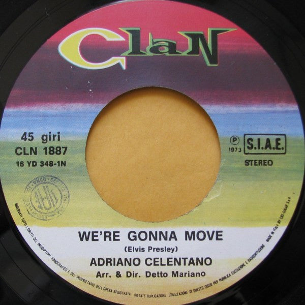 Adriano Celentano : Only You / We're Gonna Move  (7")