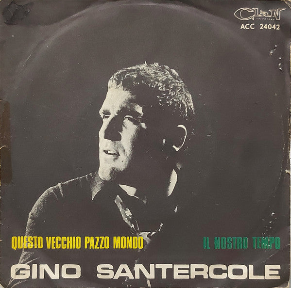 Gino Santercole : Questo Vecchio Pazzo Mondo (7")