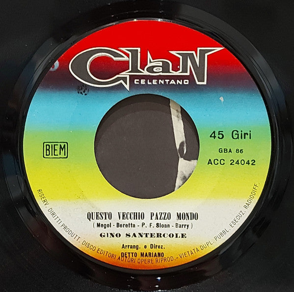 Gino Santercole : Questo Vecchio Pazzo Mondo (7")