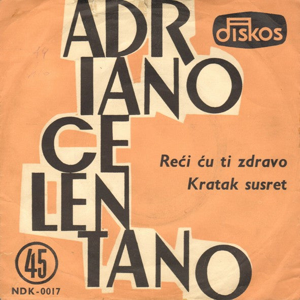 Adriano Celentano : Reći Ću Ti Zdravo / Kratak Susret (7", Single, Mono)