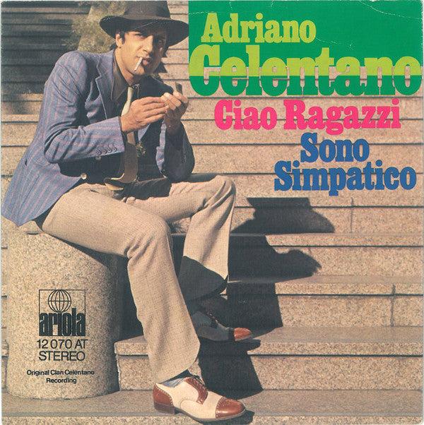 Adriano Celentano : Ciao Ragazzi / Sono Simpatico (7", Single)