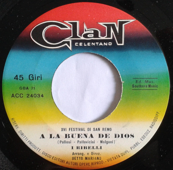 I Ribelli : A La Buena De Dios (7")