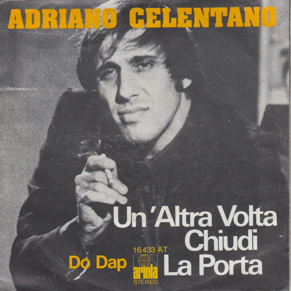 Adriano Celentano : Un'Altra Volta Chiudi La Porta (7", Single)