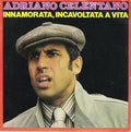 Adriano Celentano : Innamorata, Incavolata A Vita / Se Non E'Amore (7", Single)