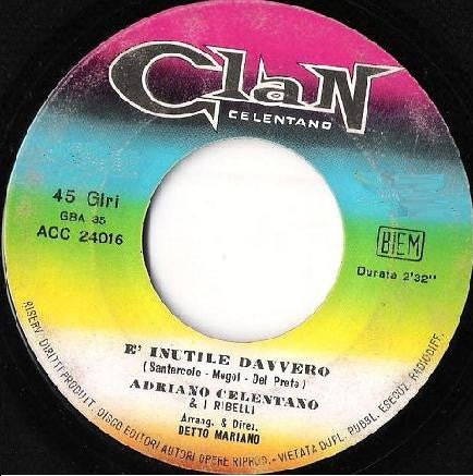 Adriano Celentano & I Ribelli : Il Problema Più Importante / È Inutile Davvero (7", Mono)