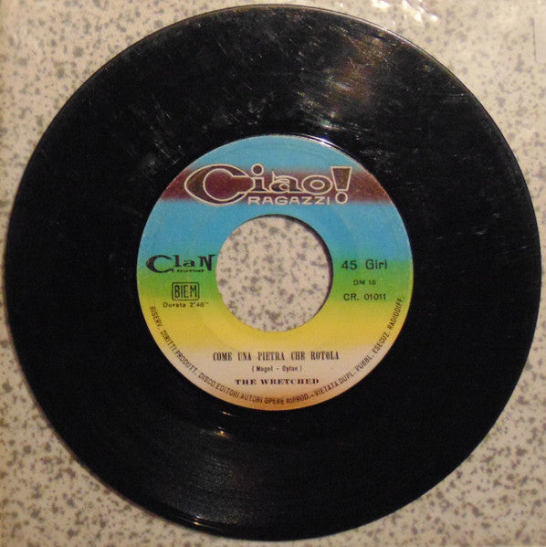 The Wretched (2) : La Mia Preghiera / Like A Rolling Stone = Come Una Pietra Che Rotola (7")