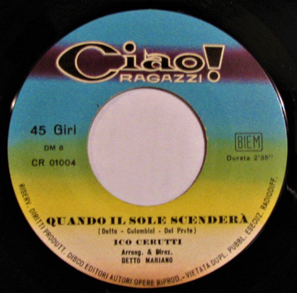 Ico Cerutti : Quando Il Sole Scenderà / Va Bene Fai Tu! (7", Single)