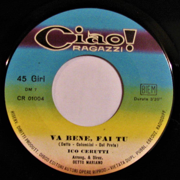 Ico Cerutti : Quando Il Sole Scenderà / Va Bene Fai Tu! (7", Single)
