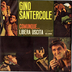 Gino Santercole : Comunque... / Libera Uscita (7")