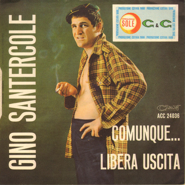 Gino Santercole : Comunque... / Libera Uscita (7")