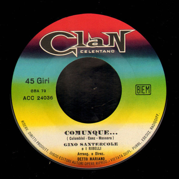 Gino Santercole : Comunque... / Libera Uscita (7")