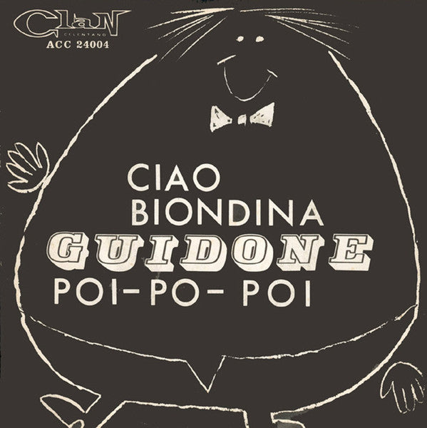 Guidone : Ciao Biondina / Poi Poi Poi (7")