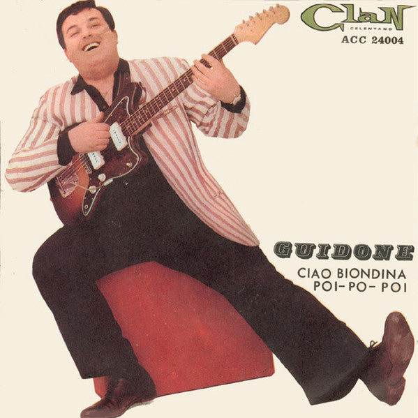 Guidone : Ciao Biondina / Poi Poi Poi (7")
