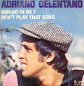 Adriano Celentano : Don't Play That Song / Mondo In Mi 7 (7")