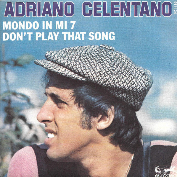 Adriano Celentano : Don't Play That Song / Mondo In Mi 7 (7")