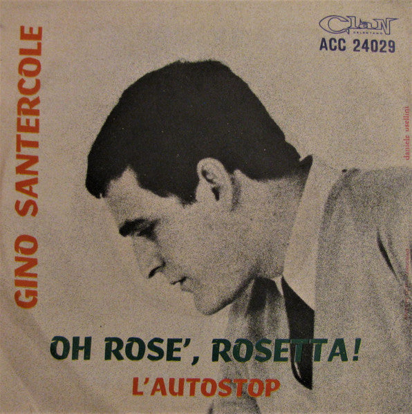 Gino Santercole E I Ribelli : L'Autostop / Oh Rose', Rosetta (7", Single,  )